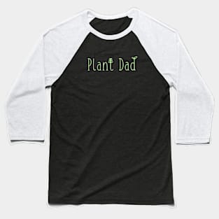 Plant Dad (Light) Baseball T-Shirt